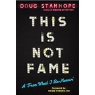 This Is Not Fame by Doug Stanhope, 9780306825750