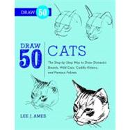 Draw 50 Cats by Ames, Lee J., 9780823085750