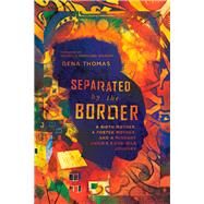 Separated by the Border by Thomas, Gena; Warren, Michelle Ferrigno, 9780830845750