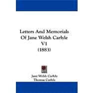 Letters and Memorials of Jane Welsh Carlyle V1 by Carlyle, Jane Welsh, 9781104215750