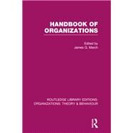 Handbook of Organizations (RLE: Organizations) by March; James G., 9781138975750