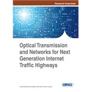 Optical Transmission and Networks for Next Generation Internet Traffic Highways by Abbou, Fouad Mohammed; Choong, Hiew Chee, 9781466665750