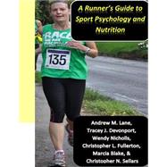 A Runner's Guide to Sport Psychology and Nutrition by Lane, Andrew M.; Devonport, Tracey J.; Nicholls, Wendy; Fullerton, Christopher L.; Blake, Marcia, 9781505575750