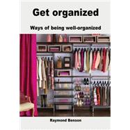 Get Organized by Benson, Raymond, 9781506015750