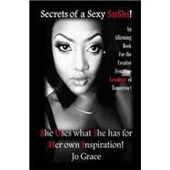 Secrets of a Sexy Sushi! by Grace, Jo, 9781508855750