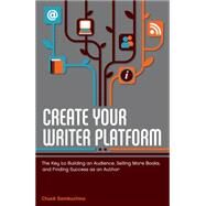Create Your Writer Platform by Sambuchino, Chuck, 9781599635750