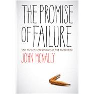 The Promise of Failure by McNally, John, 9781609385750