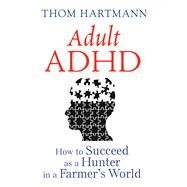 Adult ADHD by Hartmann, Thom, 9781620555750