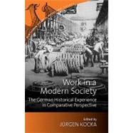 Work in a Modern Society by Kocka, Jurgen, 9781845455750