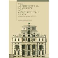 The Architectural, Landscape and Constitutional Plans of the Earl of Mar, 1700-32 by Stewart, Margaret, 9781846825750