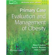 Primary Care:Evaluation and Management of  Obesity by Kushner, Robert, 9781975145750