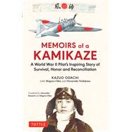 Memoirs of a Kamikaze by Odachi, Kazuo; Bennett, Alexander; Ota, Shigeru; Nishijima, Hiroyoshi, 9784805315750