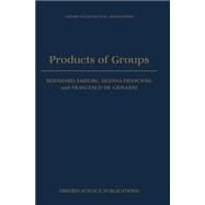 Products of Groups by Amberg, Bernhard; Franciosi, Silvana; De Giovanni, Francesco, 9780198535751