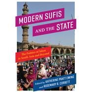 Modern Sufis and the State by Ewing, Katherine Pratt; Corbett, Rosemary R., 9780231195751