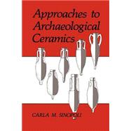 Approaches to Archaeological Ceramics by Carla M. Sinopoli, 9780306435751