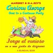 Jorge el curioso va a una fiesta de disfraces / Curious George Goes to a Costume Party by Driscoll, Laura; Weston, Martha; Calvo, Carlos E., 9780547865751