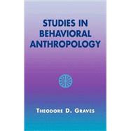 Studies in Behavioral Anthropology by Graves, Theodore D.; Arsdale, Minor Van; Lave, Charles A.; Woods, Clyde M.; Graves, Nancy B.; Semu, Vineta N.; Sam, Iulai Ah, 9780759105751