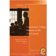 Community College Missions in the 21st Century New Directions for Community Colleges, Number 136 by Townsend, Barbara K.; Dougherty, Kevin J., 9780787995751