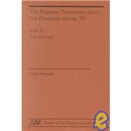 The Rabbinic Traditions about the Pharisees before 70 Part II. The Houses by Neusner, Jacob, 9780788505751