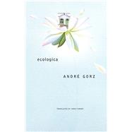 Ecologica by Gorz, Andr; Turner, Chris, 9780857425751