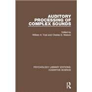 Auditory Processing of Complex Sounds by Yost,William A., 9781138655751