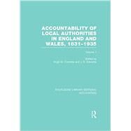 Accountability of Local Authorities in England and Wales, 1831-1935 Volume 1 (RLE Accounting) by Coombs,Hugh;Coombs,Hugh, 9781138965751