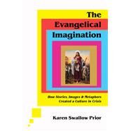 The Evangelical Imagination by Karen Swallow Prior, 9781587435751