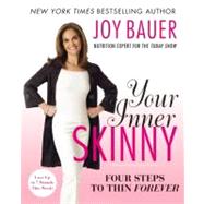 Your Inner Skinny: Four Steps to Thin Forever by Bauer, Joy, 9780061665752