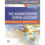 Student Workbook for The Administrative Dental Assistant - Revised Reprint by Linda J Gaylor, 9780323875752