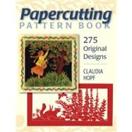 Papercutting Pattern Book 275 Original Designs by Hopf, Claudia, 9780811705752