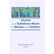 Alcohol and Substance Abuse in Women and Children by Stimmel; Barry, 9780866565752