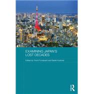 Examining Japan's Lost Decades by Funabashi; Yoichi, 9781138885752