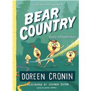 Bear Country Bearly a Misadventure by Cronin, Doreen; Gilpin, Stephen, 9781534405752