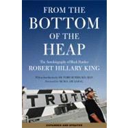 From the Bottom of the Heap The Autobiography of Black Panther Robert Hillary King by King, Robert Hillary; Kupers, Terry; Abu-Jamal, Mumia, 9781604865752