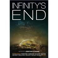 Infinity's End by Strahan, Jonathan, 9781781085752