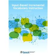 Input-based Incremental Vocabulary Instruction by Barcroft, Joe, 9781931185752