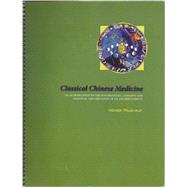 Classical Chinese Medicine: An Introduction to the Foundational Concepts and Political Circumstance of an Ancient Science by Heiner Fruehauf, Ph.D., 8780000105753