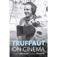 Truffaut on Cinema by Gillain, Anne; Fox, Alistair, 9780253025753