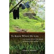 To Know Where He Lies by Wagner, Sarah E., 9780520255753