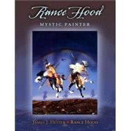 Rance Hood : Mystic Painter by Hester, James J., 9780826335753