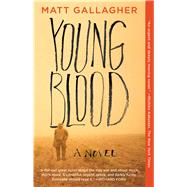 Youngblood A Novel by Gallagher, Matt, 9781501105753
