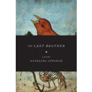 The Last Brother A Novel by Appanah, Nathacha; Strachan, Geoffrey, 9781555975753
