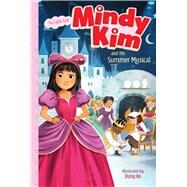 Mindy Kim and the Summer Musical by Lee, Lyla; Ho, Dung, 9781665935753