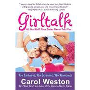 Girltalk: All the Stuff Your Sister Never Told You by Weston, Carol, 9780060585754