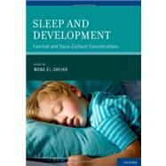 Sleep and Development Familial and Socio-Cultural Considerations by El-Sheikh, Mona, 9780195395754