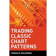Trading Classic Chart Patterns by Bulkowski, Thomas N., 9780471435754