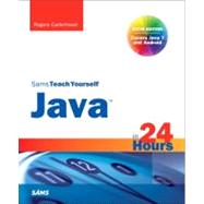 Sams Teach Yourself Java in 24 Hours (Covering Java 7 and Android) by Cadenhead, Rogers, 9780672335754