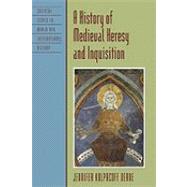 A History of Medieval Heresy and Inquisition by Deane, Jennifer Kolpacoff, 9780742555754