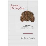 Jacques the Sophist by Cassin, Barbara; Syrotinski, Michael, 9780823285754