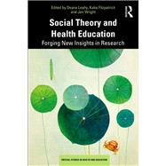 Social Theory, Health and Education by Leahy; Deana, 9781138485754